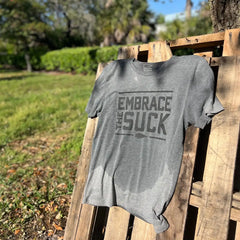 Embrace the Suck Tee - Tri-BlendX
